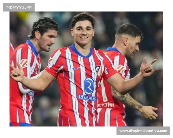 阿尔瓦雷斯惊天爆发连场破门力挽狂澜助马竞重燃争冠希望